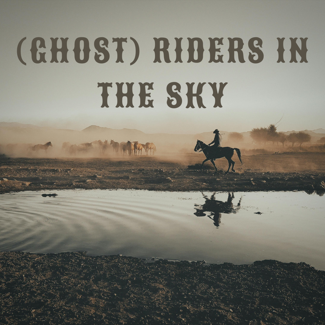 (Ghost) Riders In The Sky